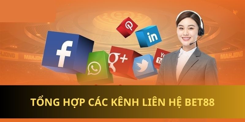 Tổng hợp phương thức liên hệ BET88