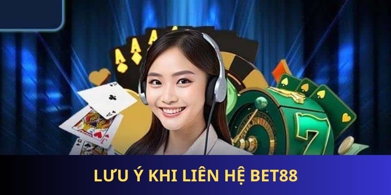 Lưu ý để liên hệ BET88 nhanh chóng